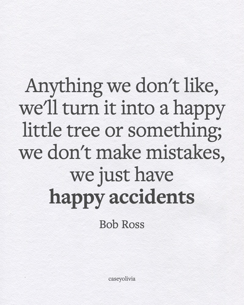 famous bob ross happy accidents quote