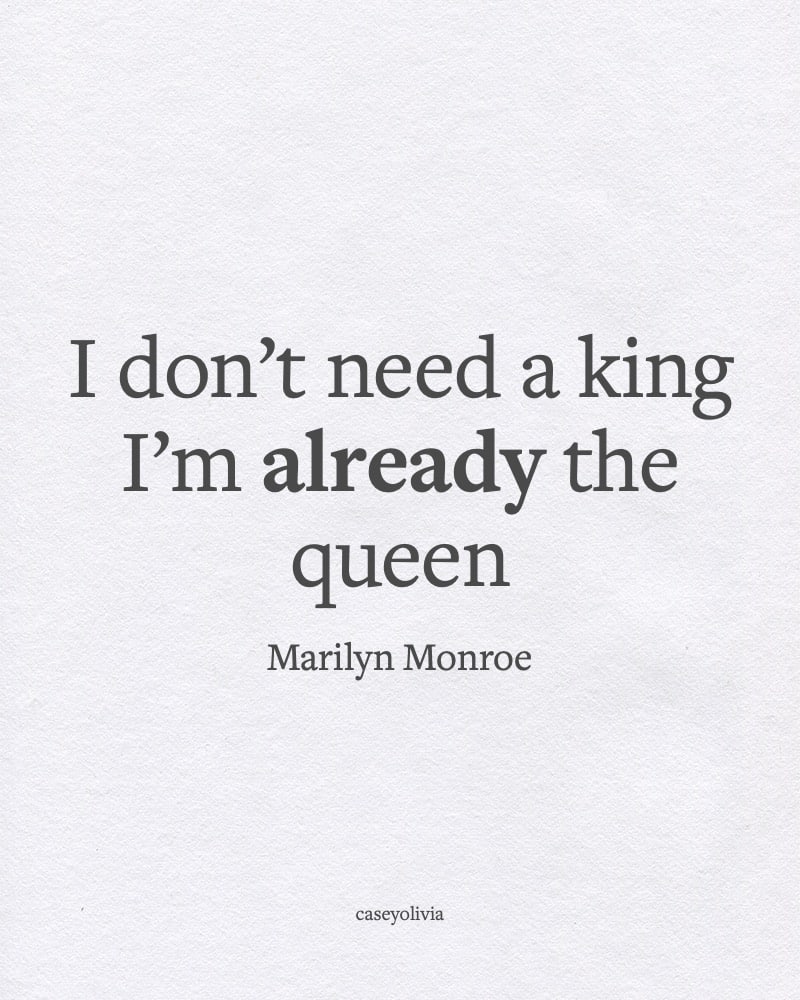 marilyn monroe im already a queen short quote