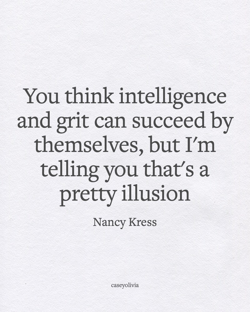 nancy kress grit and intelligence quote