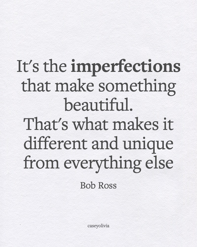 bob ross its the imperfections inspiring quote