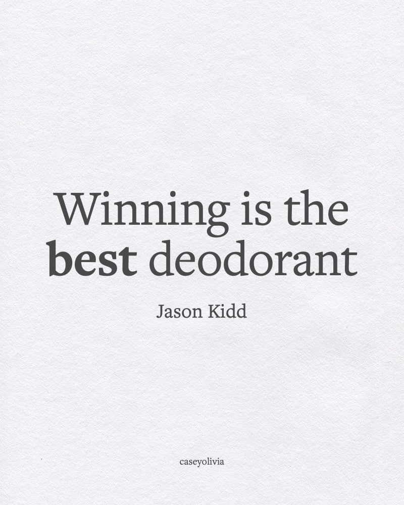 winning is the best deodorant funny quote