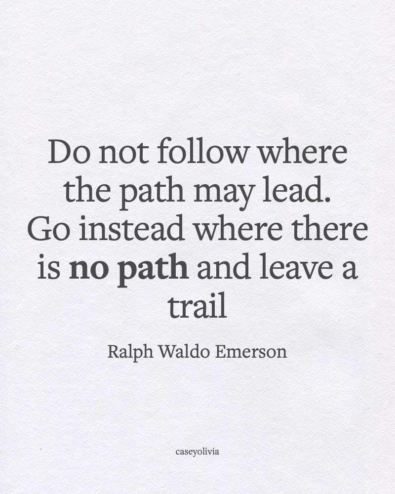 take the path less travelled quote ralph waldo emerson
