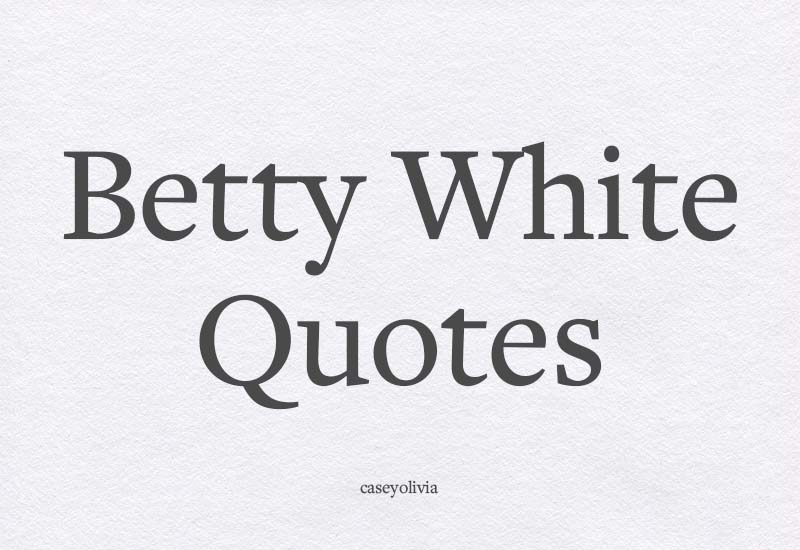 quote images and captions to share by betty white