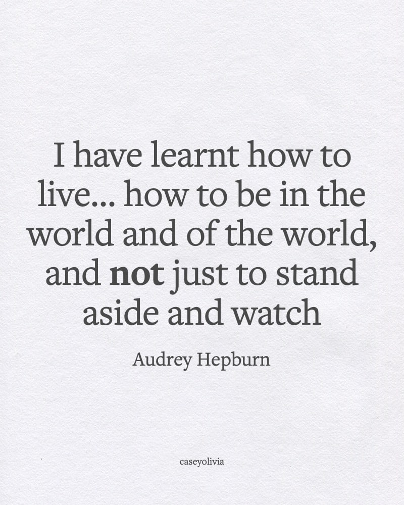 audrey hepburn live life to the fullest qutoation