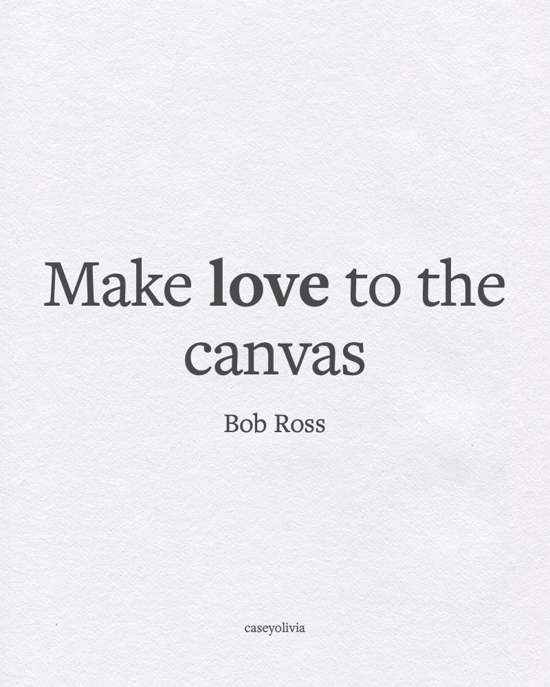 make love to the canvas quotation