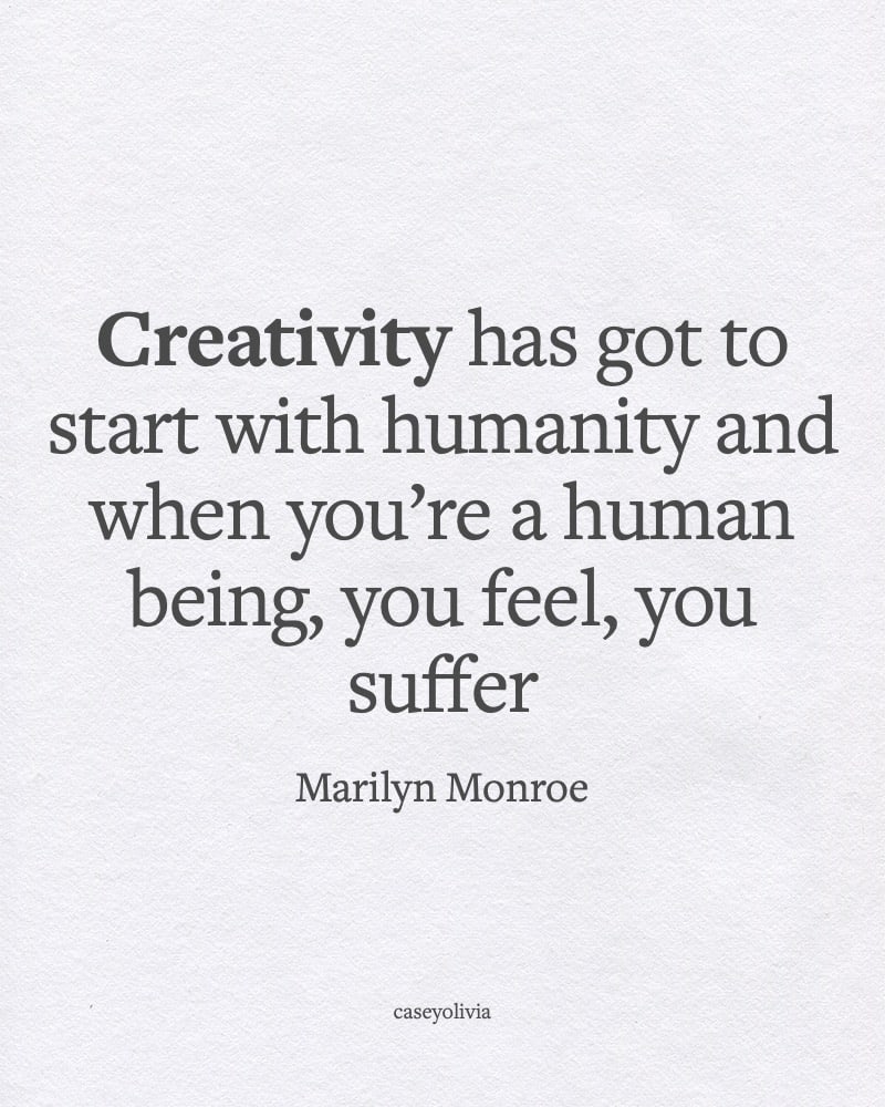 creativity starts with humanity short quote