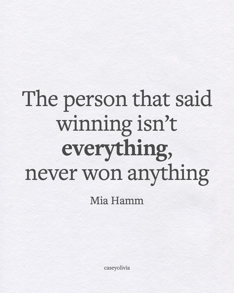 winning isnt everything quote from mia hamm