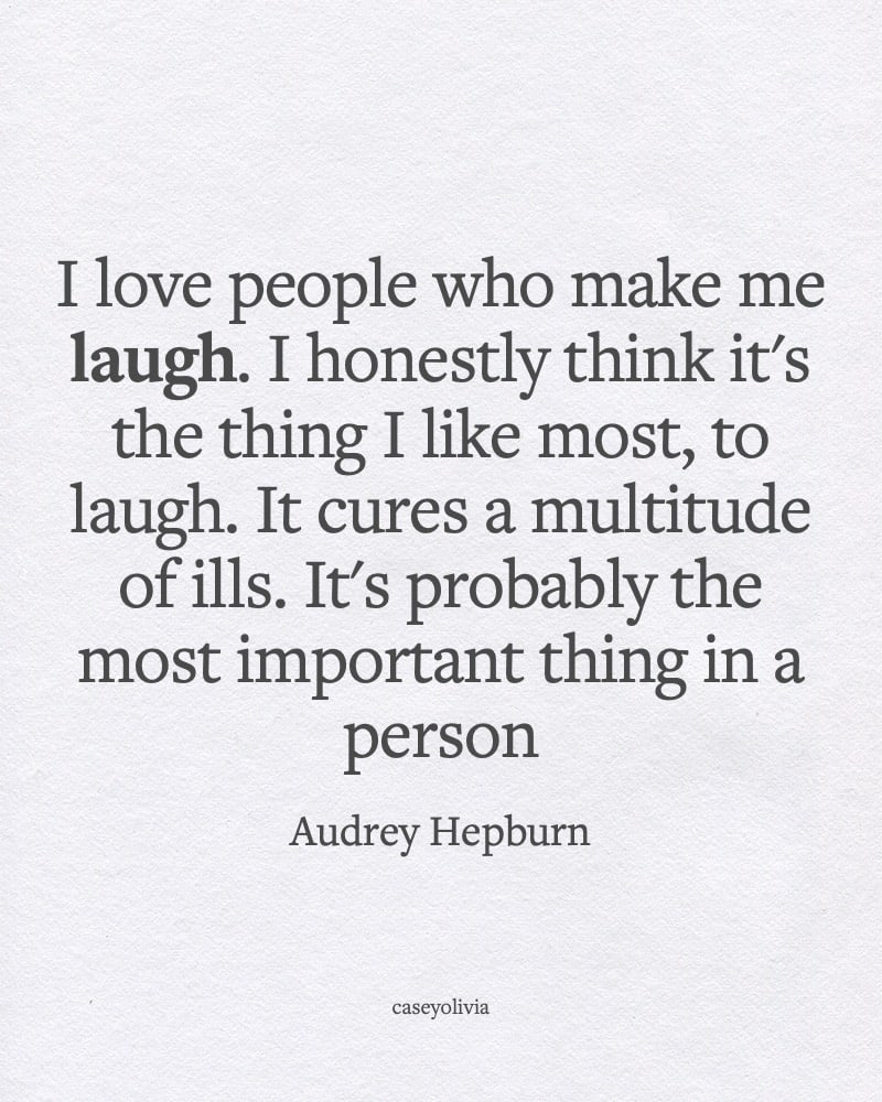 audrey hepburn love people who make me laugh quote