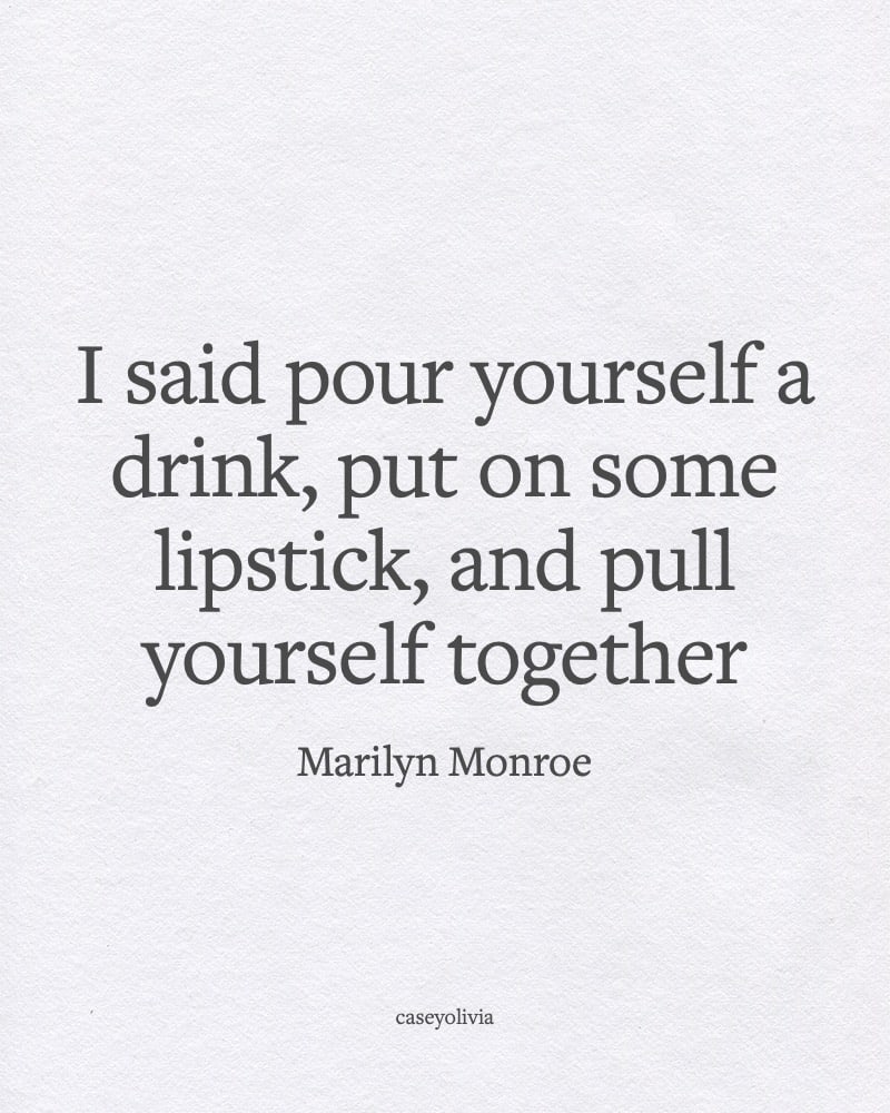 pull yourself together marilyn monroe instagram caption