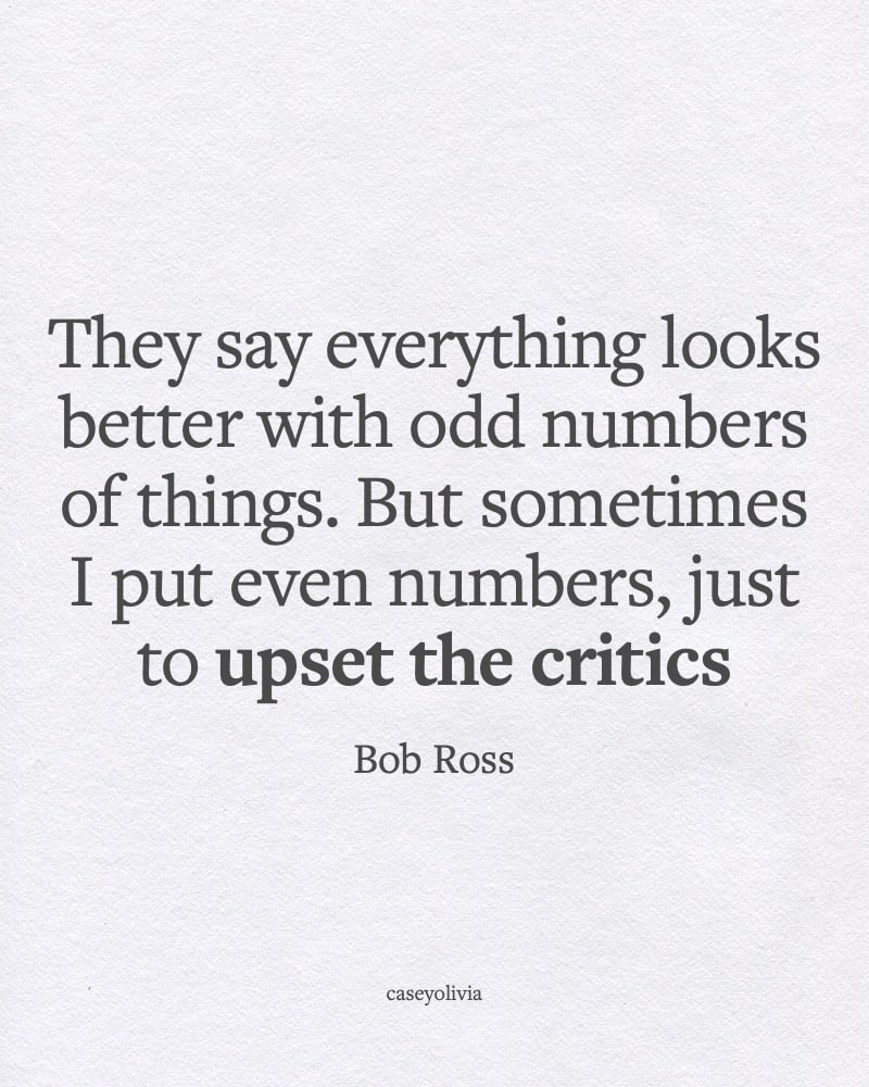 bob ross silly saying about upsetting the critics