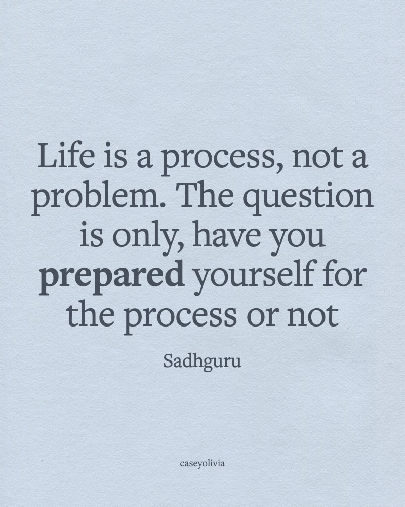 sadhguru life is a process keep it simple quote
