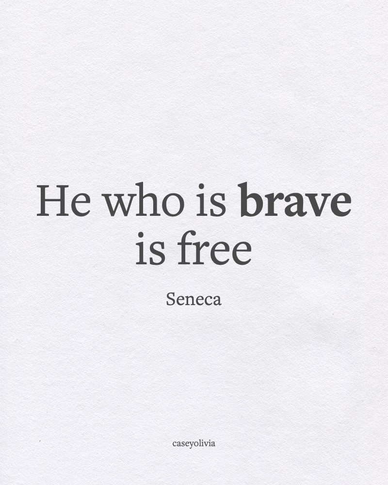 short being brave is freedom quote from seneca