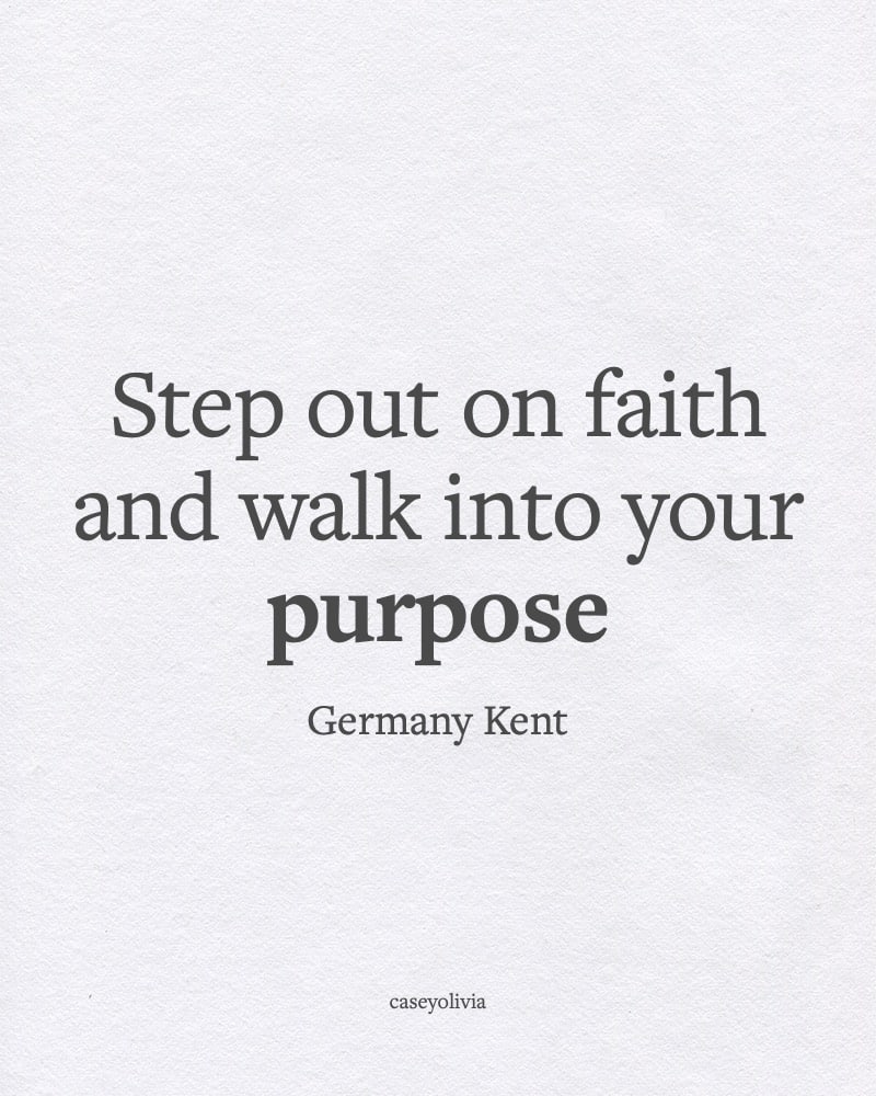 germany kent walk into your purpose