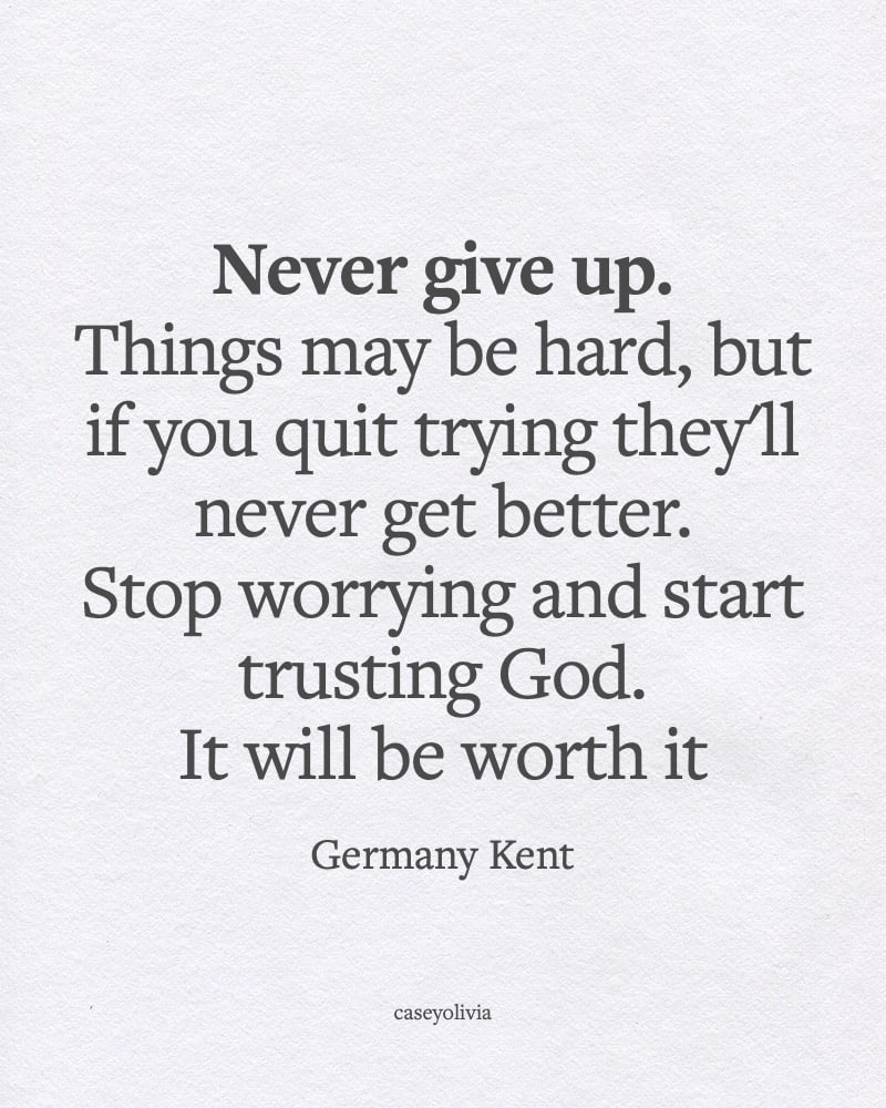 germany kent trusting in god and never give up quote