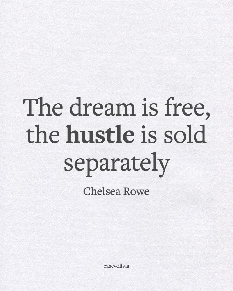 the hustle is sold separately chelsea rowe quote