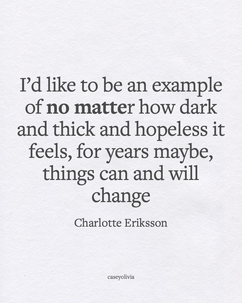 charlotte eriksson no matter how dark it gets better quote