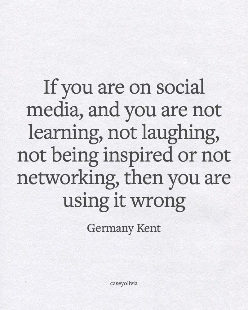 quote about being positive with social media germany kent