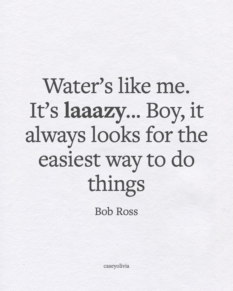 funny quote about water being lazy