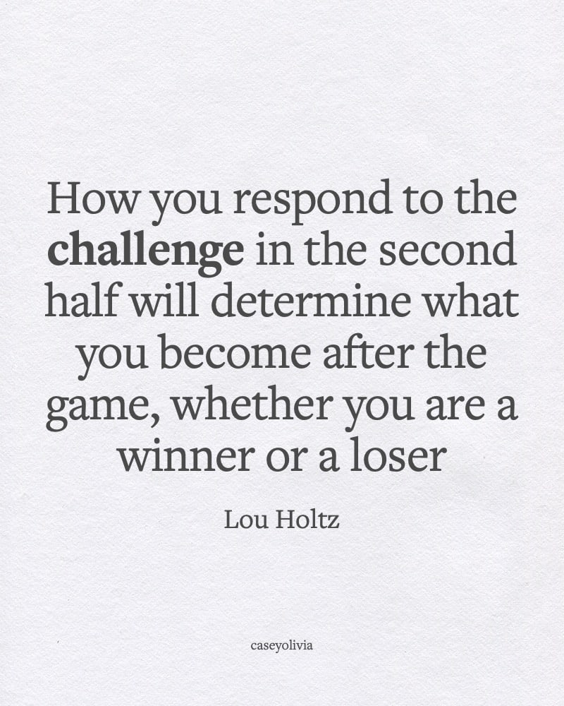 lou holtz overcoming challenges to win quote
