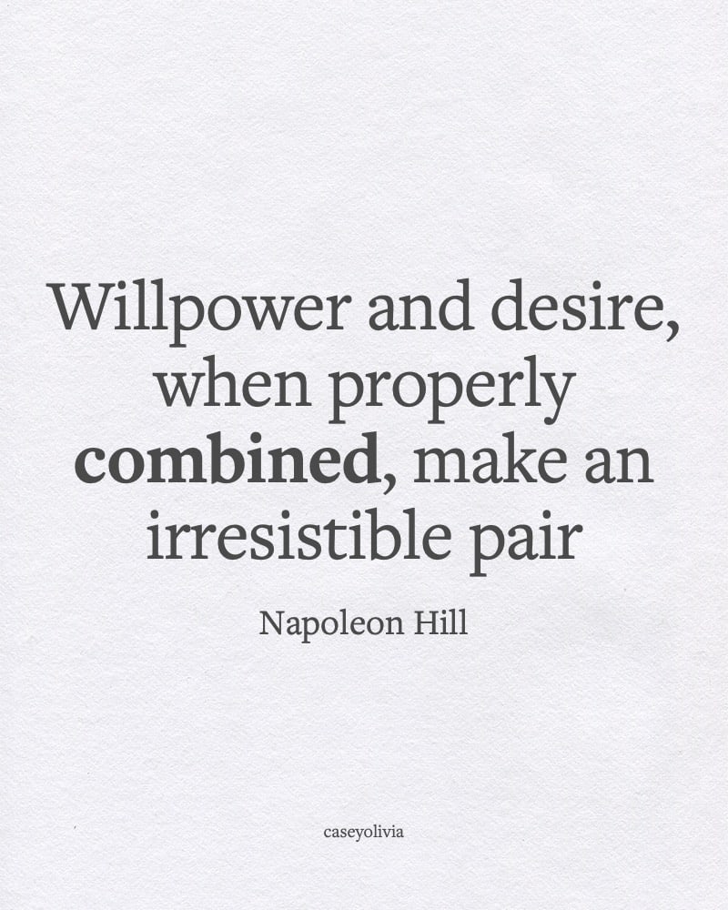 napoleon hill willpower and desire quote