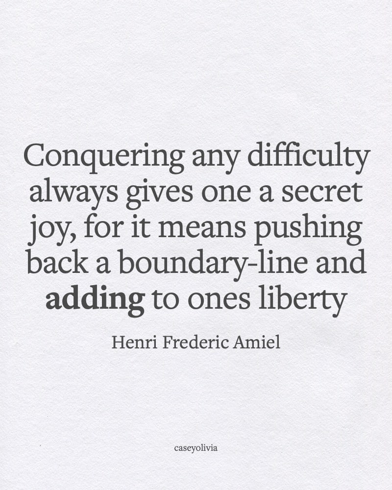henri frederic amiel conquer any difficulty quote