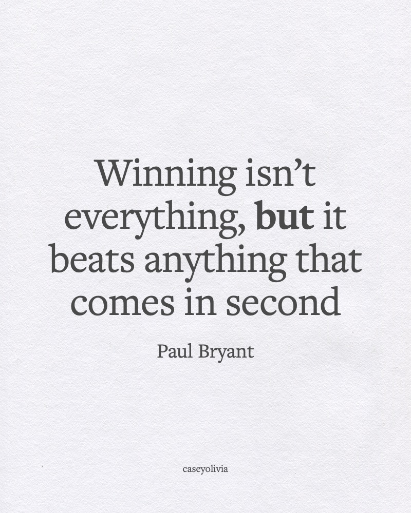 paul bryant funny qoute about winning