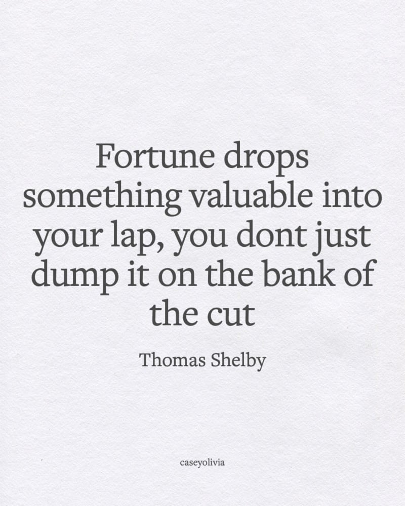 fortune drops something thomas shelby quote imate