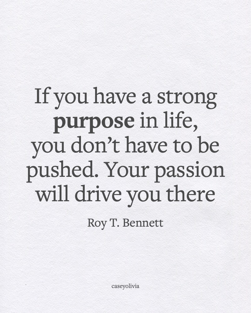 roy t bennett passion will drive you words to motivate