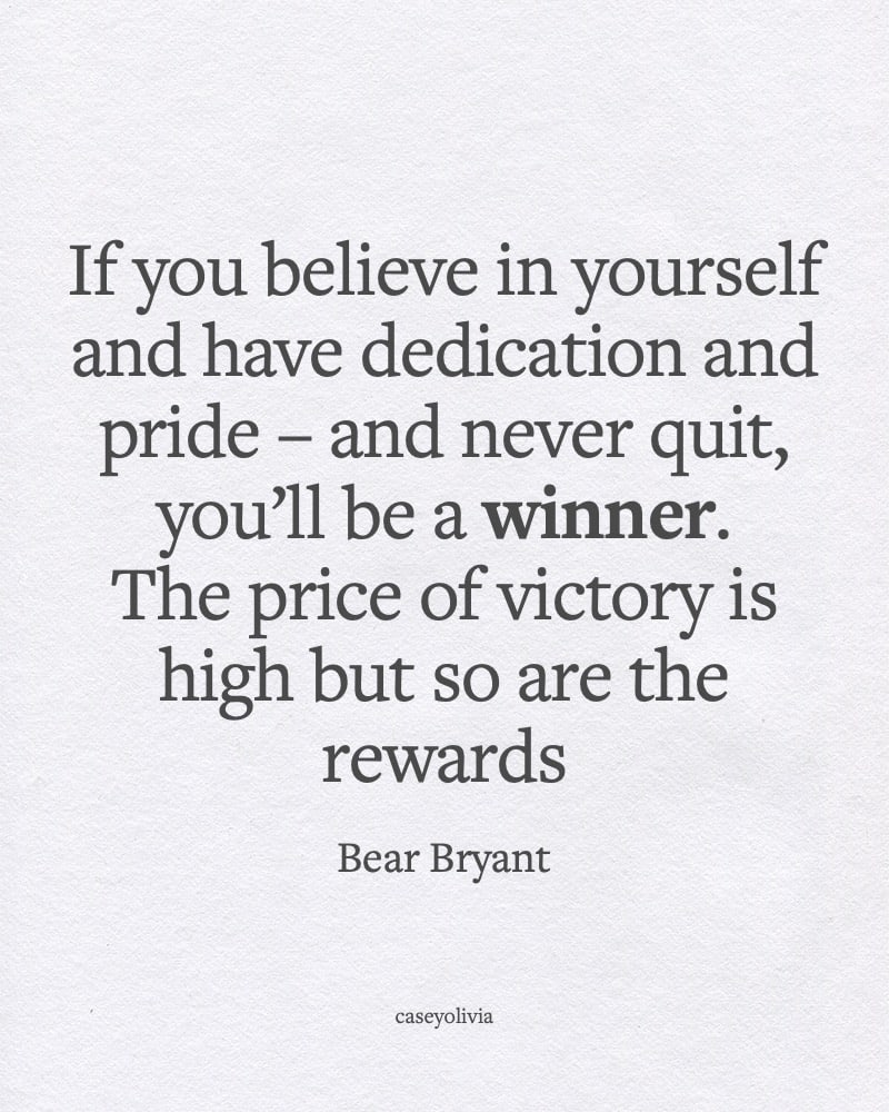 bear bryant never quit and youll be a winner