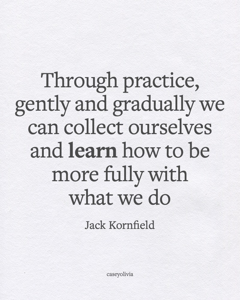 jack kornfield learning to be more fully quotation