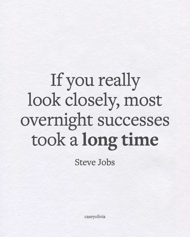 steve jobs overnight success takes a lifetime quote about commitment