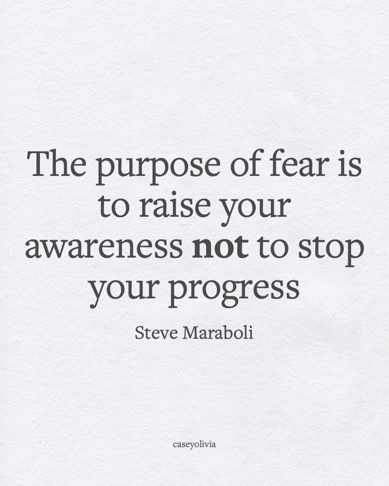 steve maraboli purpose of fear quote