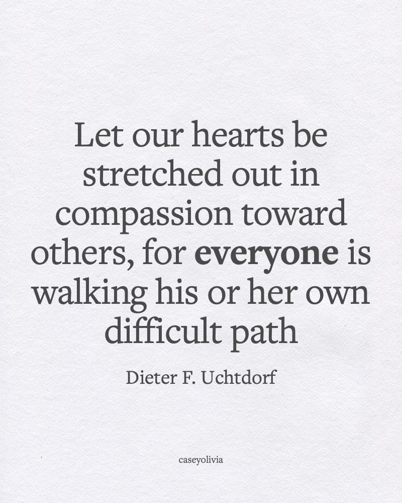 dieter uuchtdorf compassionate inspirational saying for students