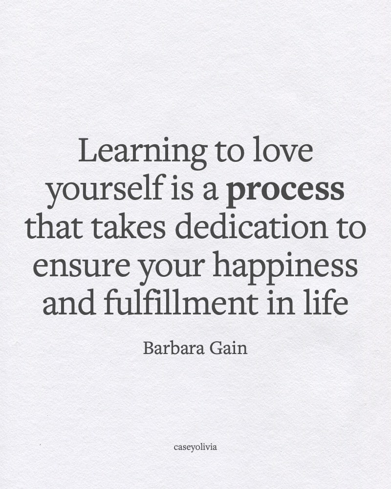 learning to love yourself is a dedicated process quote