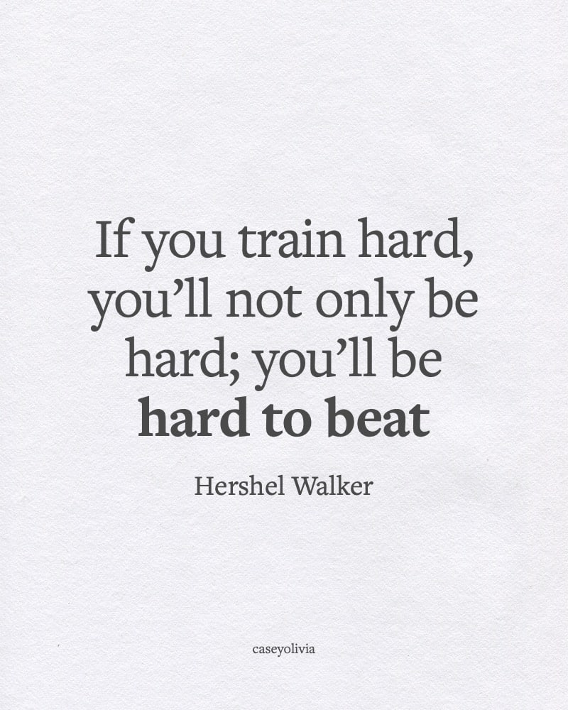hershel walker hard to beat quote