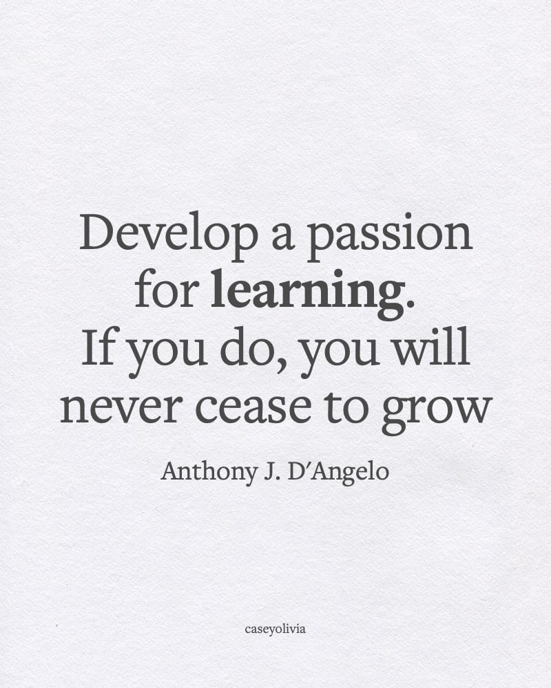 develop a passion for learning quote for students