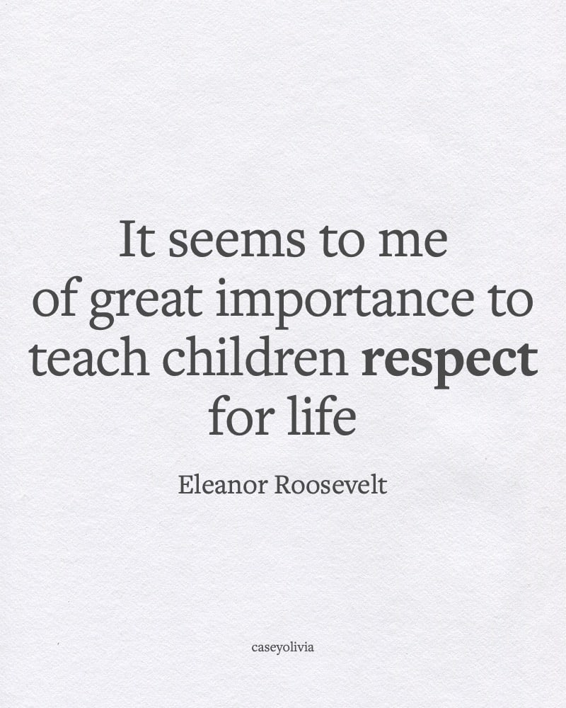 eleanor roosevelt lesson on respect for life