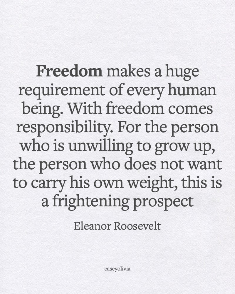freedom comes with responsibility eleanor roosevelt