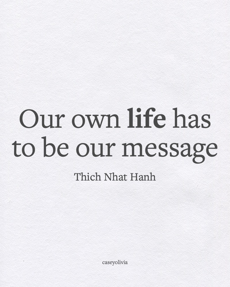 thich nhat hanh life has to be our message quote