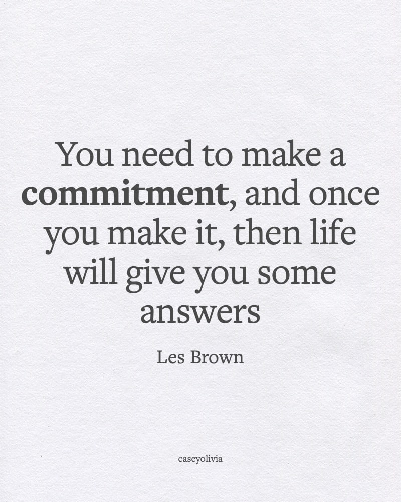 make a commitment and things will work out in life