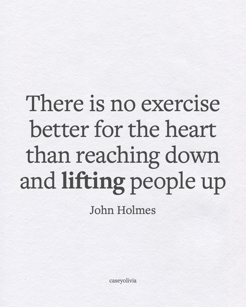 reaching down and lifting people up quote