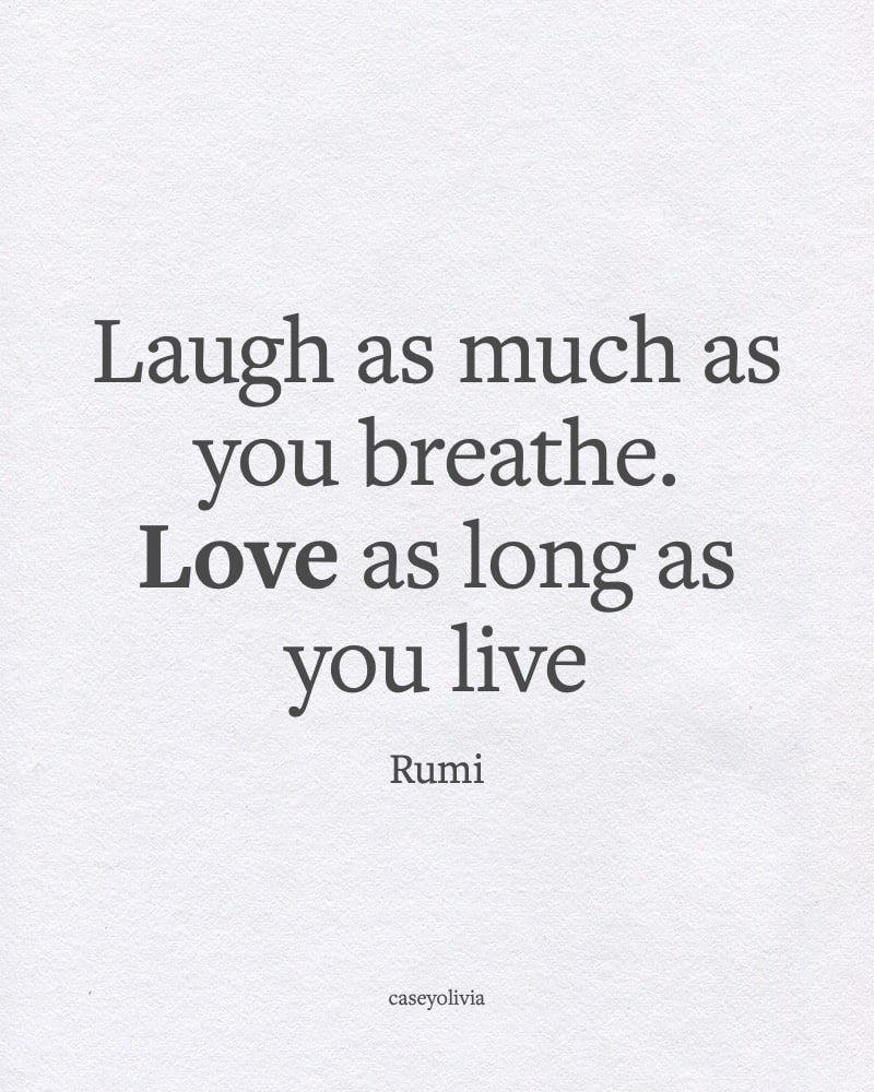 rumi love as long as you live short quotation