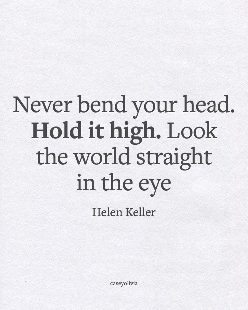helen keller look the world straight in the eye saying