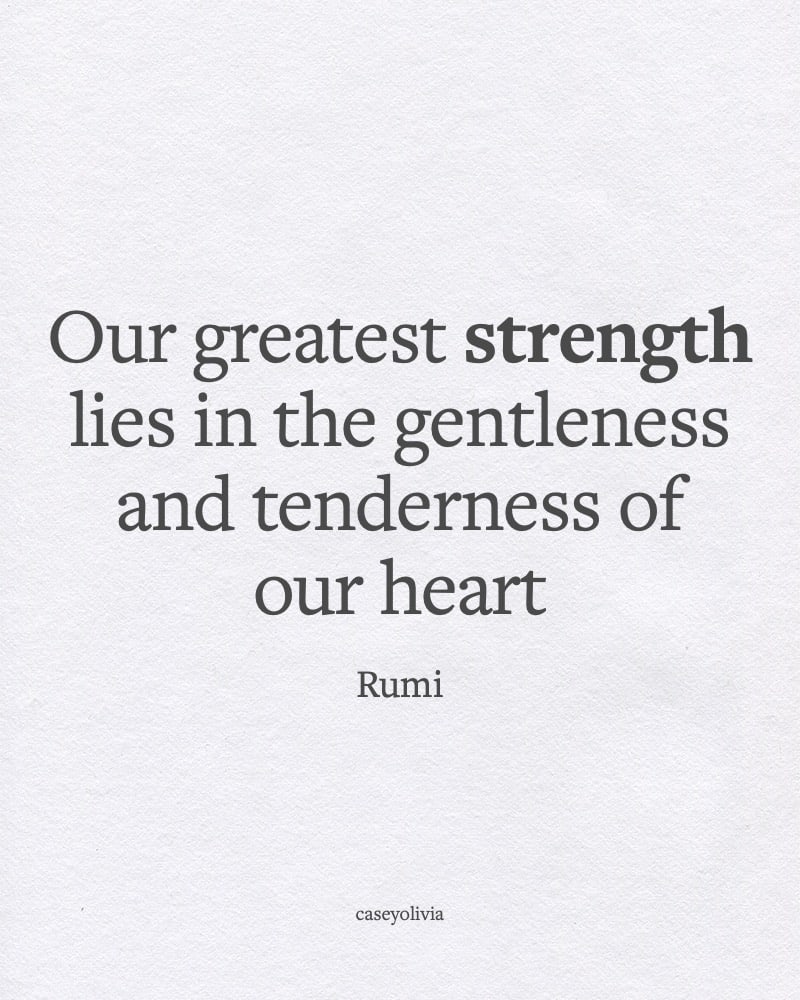 rumi tenderness of our heart quote
