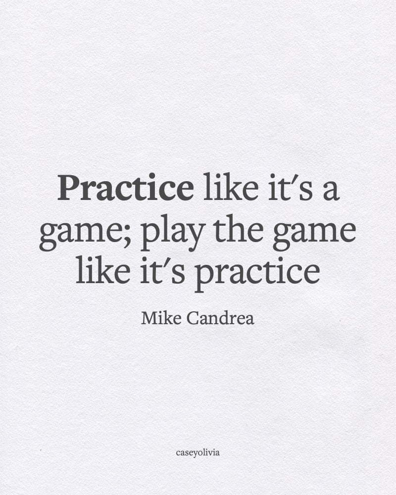 practice like its the game mike candrea