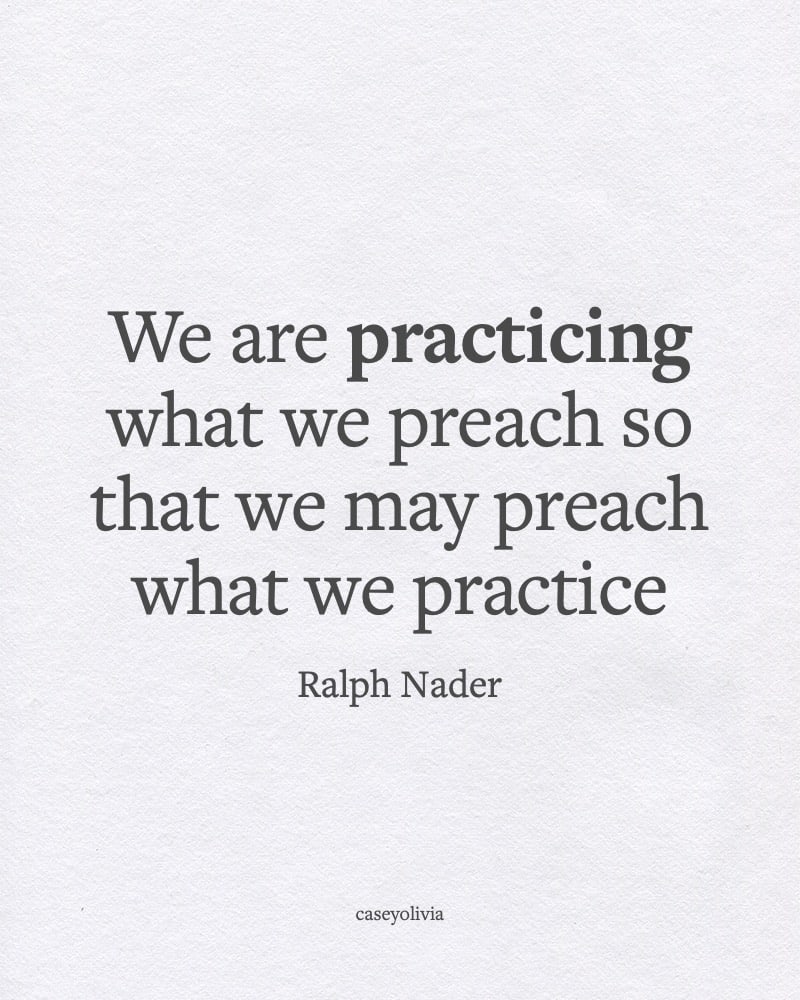 ralph nader practice what you preach
