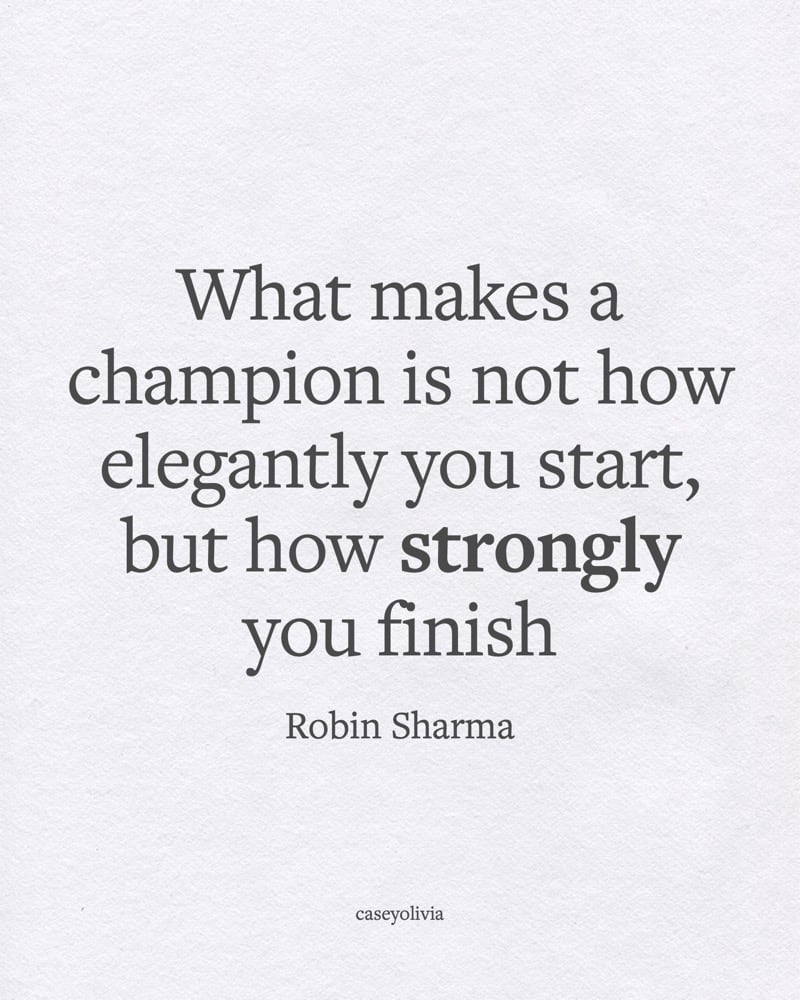 how strongly you finish quote from robin sharma