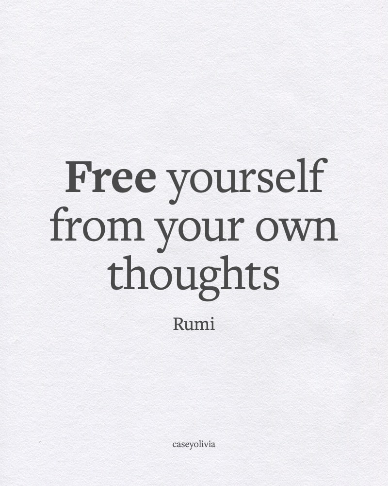 free yourself from your own thoughts short quote