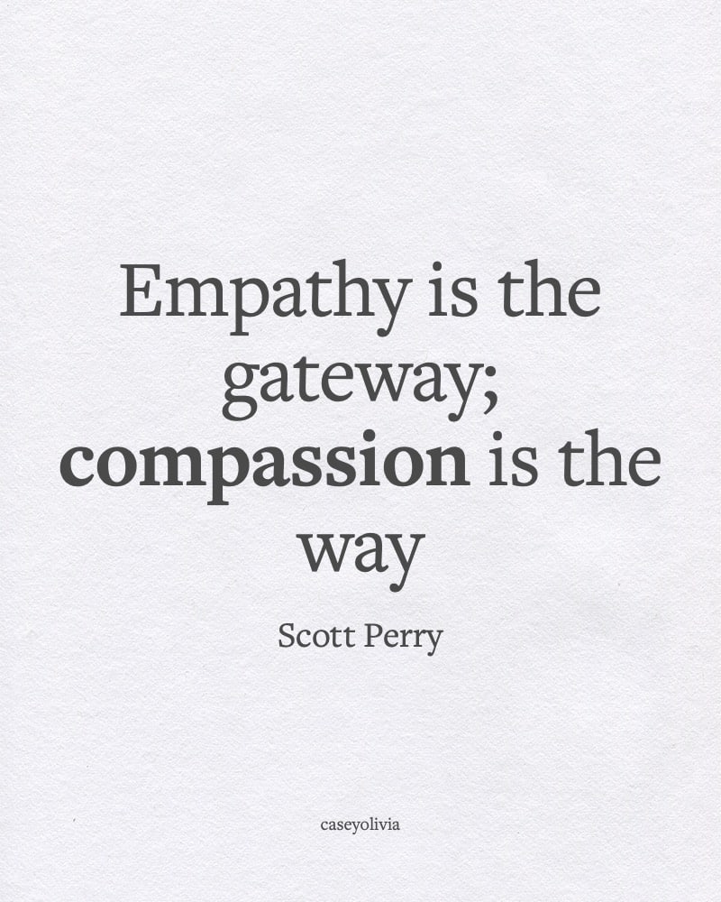 compassion is the way quote scotty perry