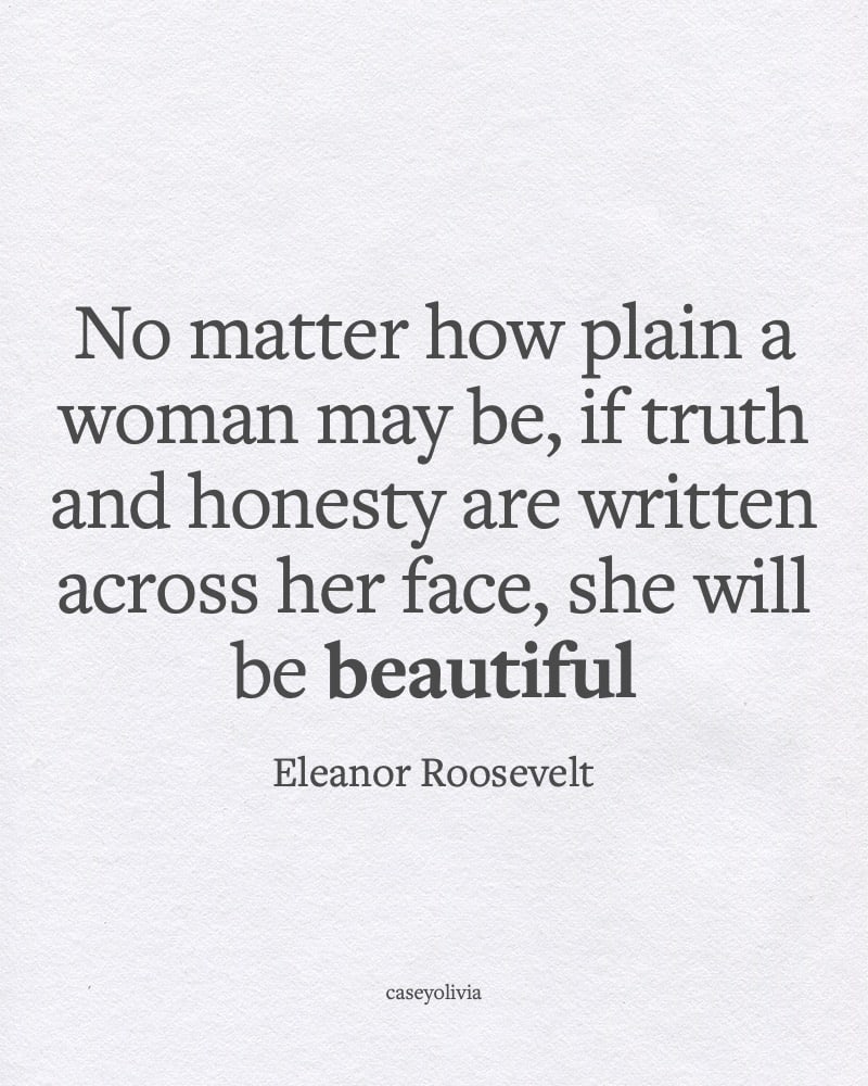 truth and honesty are written across her face quote